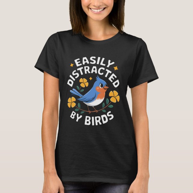 Leicht von Vögeln abgelenkt T-Shirt (Vorderseite)