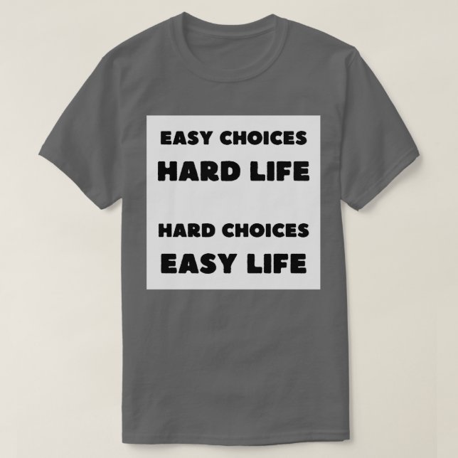 Leichte Entscheidungen Hartes Leben Harte Entschei T-Shirt (Design vorne)