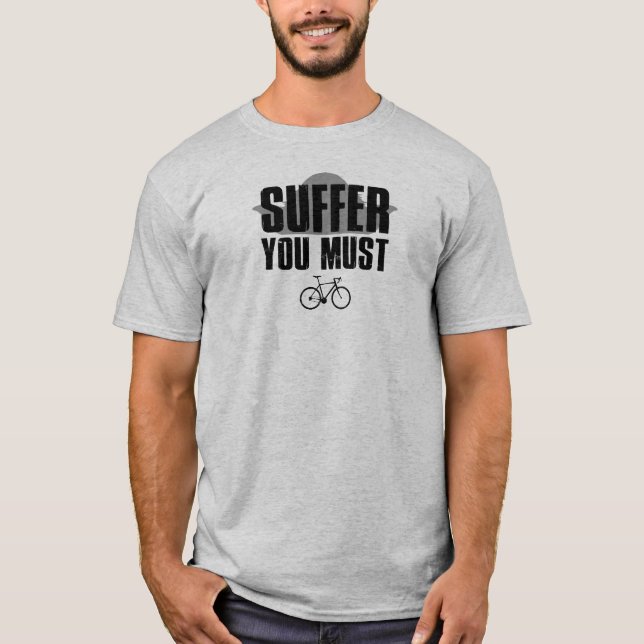 Leid, das du haben musst T-Shirt (Vorderseite)
