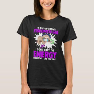 Leid durch Fibromyalgia Lazy Sloth Fibromyalgia W T-Shirt