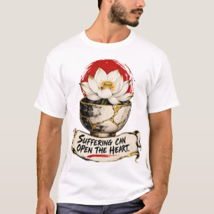 Leiden kann das Herz öffnen Dhammapada T-Shirt