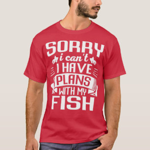 Leider habe ich Canx27t Pläne mit meinem Fish Funn T-Shirt