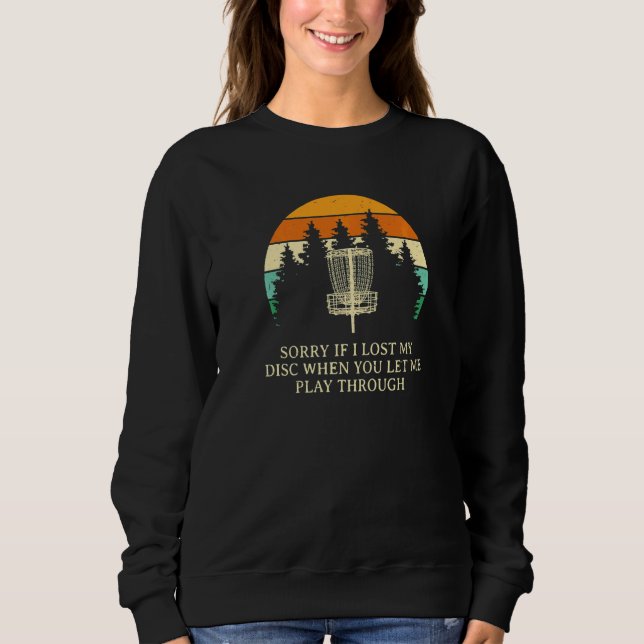Leider habe ich die Disk Disk Golf Golfer Spaß Sar Sweatshirt (Vorderseite)