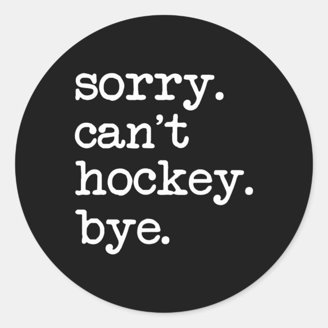 Leider kann Hockey Bye Hockey S nicht Runder Aufkleber (Vorderseite)