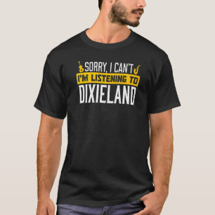 Leider kann ich Dixieland Jazz Musi nicht hören T-Shirt