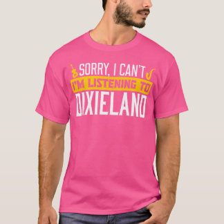 Leider kann ich Dixieland Jazz Musi nicht hören T-Shirt
