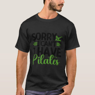 Leider kann ich keine Pilates Funny Pilates Mama I T-Shirt