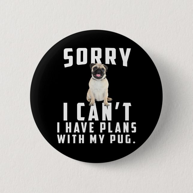 Leider kann ich keine Pläne mit meinem Mops haben Button (Vorderseite)
