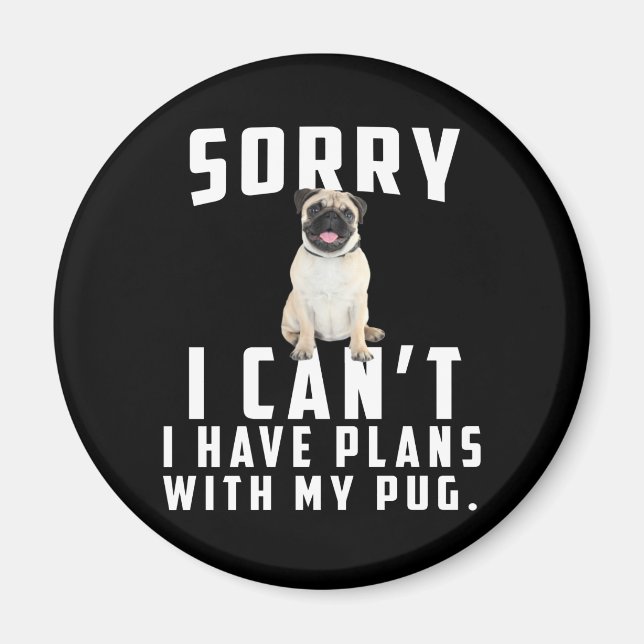 Leider kann ich keine Pläne mit meinem Mops haben Magnet (Vorne)