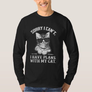Leider kann ich keine Pläne mit meiner Katze mit S T-Shirt