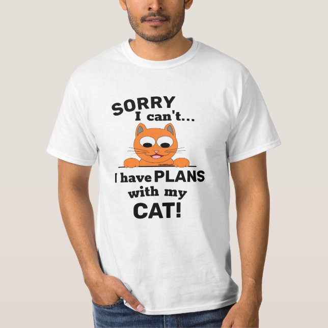 LEIDER kann ich keine PLANS mit meiner CAT haben!  T-Shirt (Vorderseite)