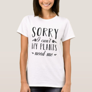 Leider kann ich meine Pflanze nicht brauchen T-Shirt