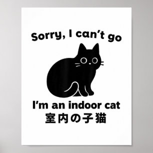 Leider kann ich nicht gehen, ich bin ein Indoor Ca Poster