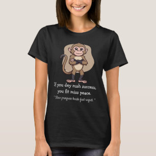 Leise Fortschritts-Affe – Mindful Lifestyle T-Shir T-Shirt