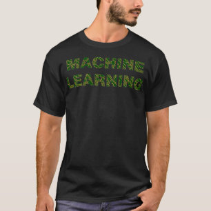 Leistung für maschinelles Lernen T-Shirt