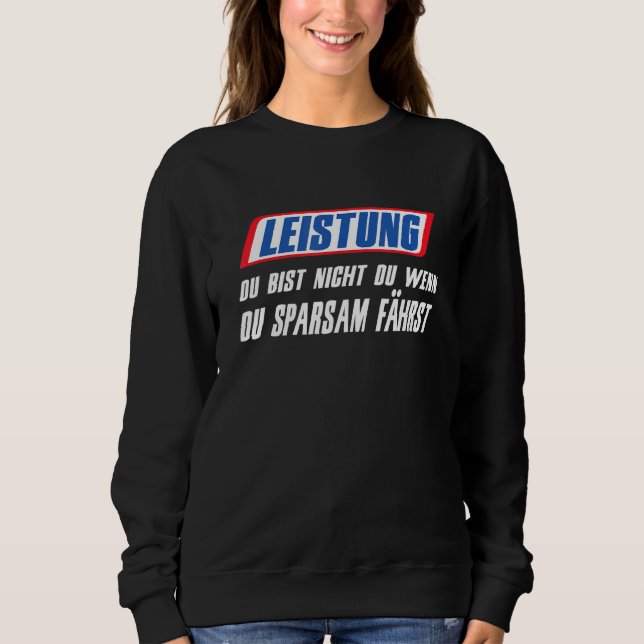 Leistung Sie sind nicht Sie, wenn Sie sparsam fahr Sweatshirt (Vorderseite)