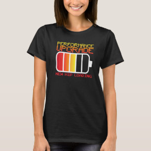 Leistungsupgrade Neue Hüftbelastung Hüftersatz T-Shirt