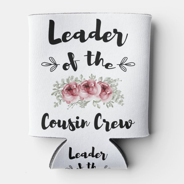 Leiter der Cousin Crew Funny Cousin Shirt Dosenkühler (Vorderseite)