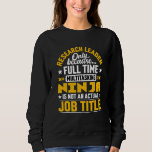 Leiter der Forschungsabteilung "Job Title Research Sweatshirt