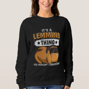 Lemminings zitieren Rodent seine eine Lemmende Sweatshirt