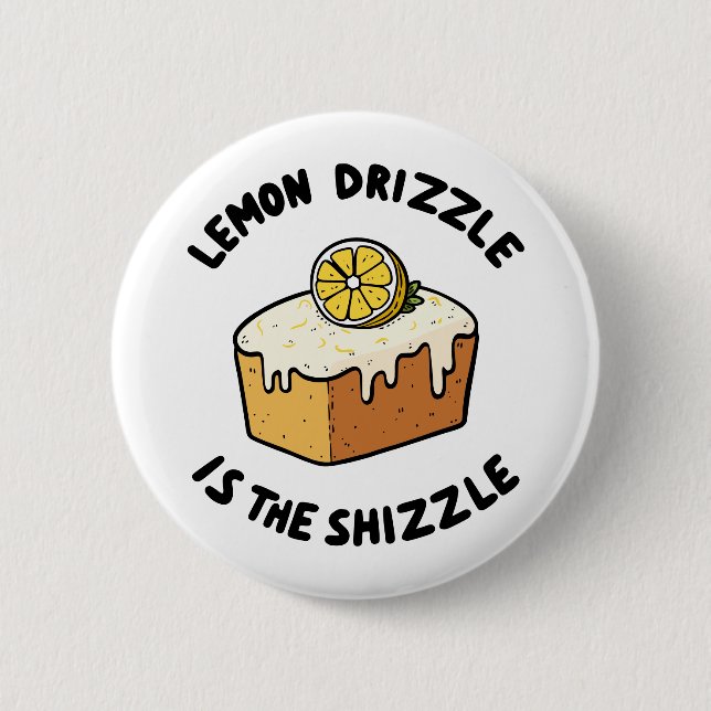 Lemon Drizzle ist die Shizzle Button (Vorderseite)