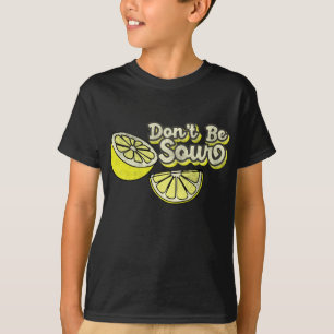 Lemon Liebe Funny Lemons Dont Be Sour Funny Lemon T-Shirt