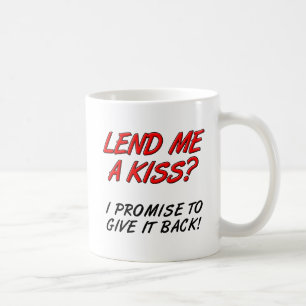 Lend mir einen Kuss Lustiger Becher Kaffeetasse