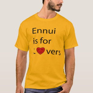 L'ennui est pour le T-shirt des hommes d'amants
