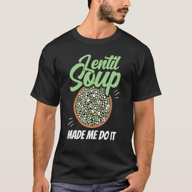 Lentil Soup ließ mich das machen Redewendungen Lin T-Shirt (Vorderseite)