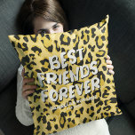 Leopard BFF Best Friends Forever Kissen<br><div class="desc">Modern BFF friendship throw pillow featuring a animal leopard print pattern background, the words "best friends forever", you and your besties name, and the year you became friends.</div>