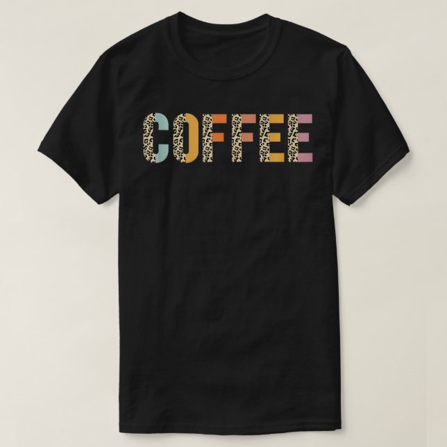Leopard Coffee Coffein Addict Espresso Coff T-Shirt (Design vorne)