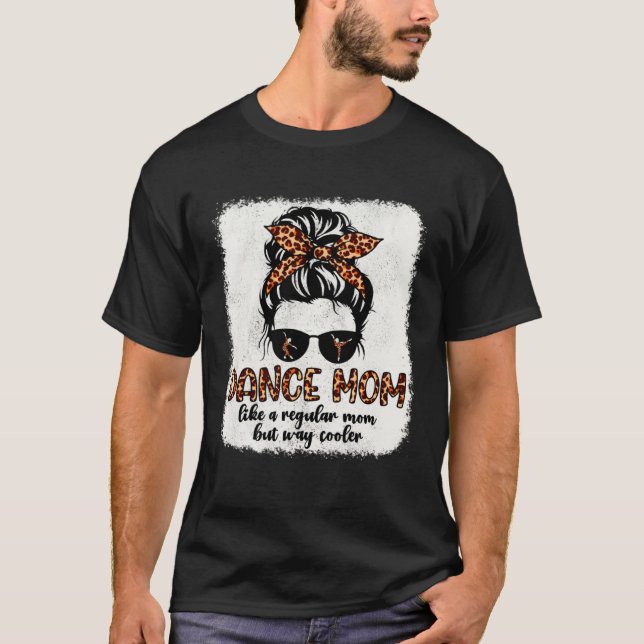 Leopard Dance Mom Cute Messy Bun Dancing Mothers D T-Shirt (Vorderseite)