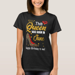 Leopard diese Königin war im Juni glücklich Geburt T-Shirt