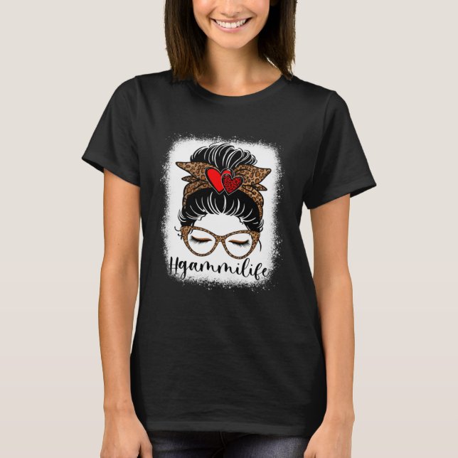 Leopard Gammi Life Bleaches Messy Bun Mother s Day T-Shirt (Vorderseite)