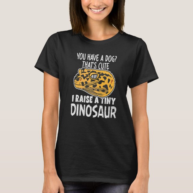 Leopard Gecko Eigentümer I Raise Tiny Dinosaur Pet T-Shirt (Vorderseite)