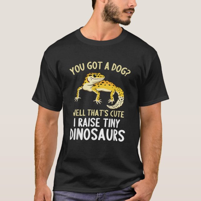 Leopard Gecko Funny I Raise Tiny Dinosaurs Leopard T-Shirt (Vorderseite)