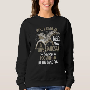 Leopard Gecko Pet Lizard Ja ich brauche wirklich T Sweatshirt