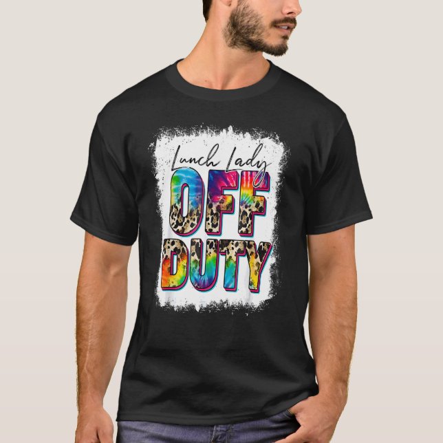 Leopard Gefärbte Krawatte Lunch Lady Off Duty Last T-Shirt (Vorderseite)