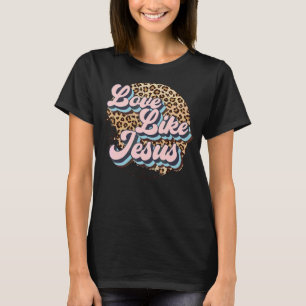 Leopard Jesus kreuzen Liebe wie Jesus Christlich R T-Shirt