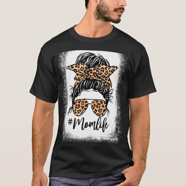 Leopard Messy Bun Hair Brillen Mama Life Mother's  T-Shirt (Vorderseite)