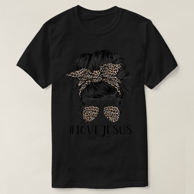 Leopard Messy Bun Hair Frauen Liebe Jesus Leopard  T-Shirt (Design vorne)
