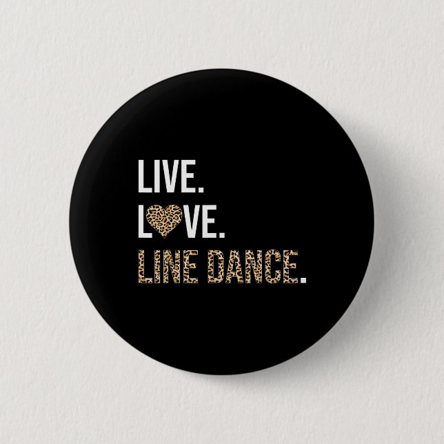 Leopard Print Live Liebe Line Dance Funny Dance D Button (Vorderseite)