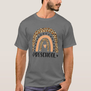 Leopard Rainbow Preschool Teacher First Day of Sch T-Shirt