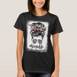 Leopard Yaya Life Niedlich Messy Bun Girl Mother D T-Shirt