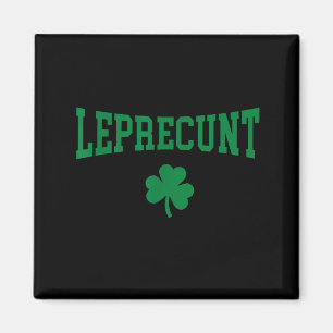 Leprecunt irischer St. Patricks-Tag lustiger Shamr Magnet