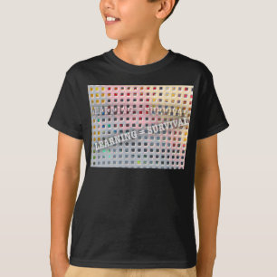 Lernen gleicht Überleben T-Shirt