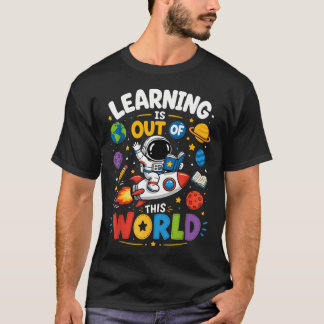 Lernen ist außerirdischer Astronauten Raum T-Shirt