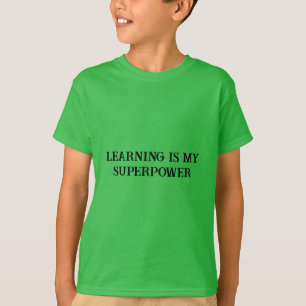 Lernen ist meine Supermacht - Motivierend T-Shirt