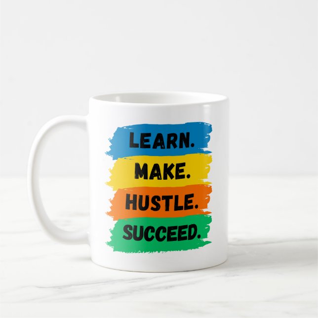 Lernen, Make, Hustle, Erfolg, motivierend Slogan Kaffeetasse (Links)