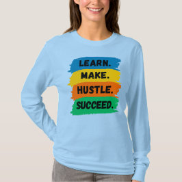 Lernen, Make, Hustle, Erfolg, motivierend Slogan T-Shirt